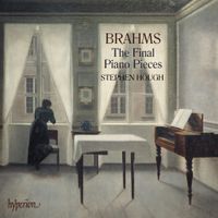 Stephen Hough - Brahms: The Final Piano Pieces