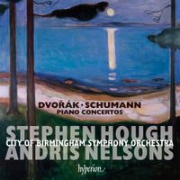Stephen Hough / City Of Birmingham Symphony Orchestra / Andris Nelsons - Dvoř&aacute;k; Schumann: Piano Concertos