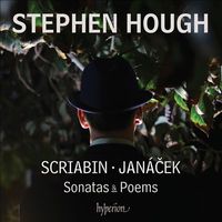 Stephen Hough - Scriabin; Jan&aacute;cek: Songs & Poems