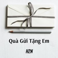 H2N - Qu&agrave; Gửi Tặng Em