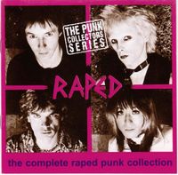 Raped - The Complete Raped Punk Collection