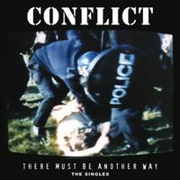 Conflict - There Must Be Another Way - The Singles