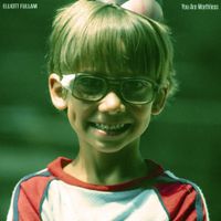 Elliott Fullam - You Are Worthless