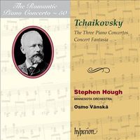 Stephen Hough - Tchaikovsky: The Three Piano Concertos; Concert Fantasia