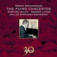 Stephen Hough / Andrew Litton / Dallas Symphony Orchestra - Sergei Rachmaninov: The Piano Concertos