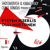 Steven Isserlis / Olli Mustonen - Shostakovich & Kabelevsky: Cello Sonatas; Prokofiev: Ballade