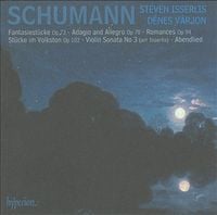 Steven Isserlis / Dénes Várjon - Schumann: Fantasiest&uuml;cke; Adagio and Allegro; Romances; St&uuml;cke im Volkston; Violin Sonata; Abendlied