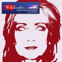 Various Artists - World War 2020 - Episode Four (2016 Version)​: WikiLeaks vs. DNC
