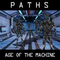 P A T H S パス - Age of the Machine