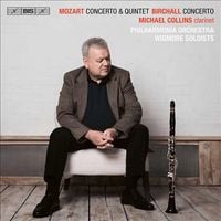 Michael Collins - Mozart: Clarinet Concerto & Quintet; Birchall: Concerto