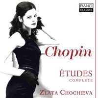 Zlata Chochieva - Chopin: &Eacute;tudes Complete