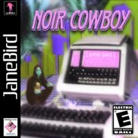Jane Bird - Noir Cowboy