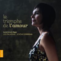 Sandrine Piau, Les Paladins & Jérôme Correas - Le Triomphe de l'amour