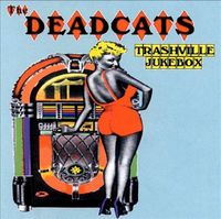 The Deadcats - Trashville Jukebox