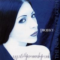 Various Artists - Projekt: The New Face Of Goth