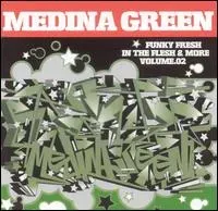 Medina Green - Funky Fresh in the Flesh & More Mixtape Volume 2