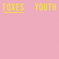 Foxes - Youth