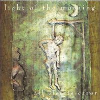 Light Of The Morning - All Else Is Error