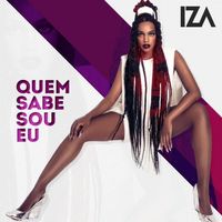 IZA - Quem Sabe Sou Eu