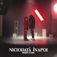 RAVA & Roxen - Niciodata inapoi