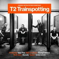 Various Artists - T2 Trainspotting (Original Motion Picture Soundtrack)