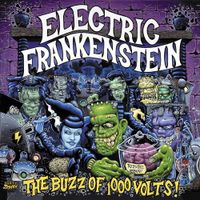 Electric Frankenstein - The Buzz Of 1000 Volts