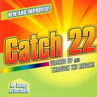 Catch 22 - Washed Up And Through The Ringer!