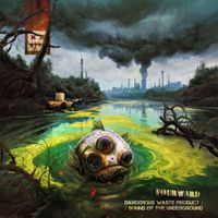Fourward - Dangerous Waste Product / Sound Of The Underground