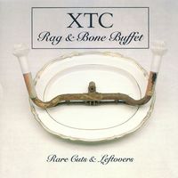 XTC - Rag & Bone Buffet: Rare Cuts & Leftovers