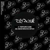 Thank - Torture Cube / Dead Dog In A Ditch