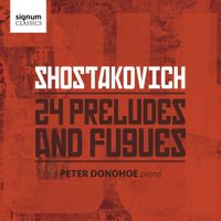 Peter Donohoe - Shostakovich: 24 Preludes and Fugues