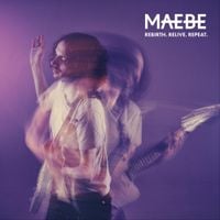 Maebe - Rebirth. Relive. Repeat.