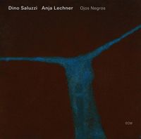 Dino Saluzzi & Anja Lechner - Ojos Negros