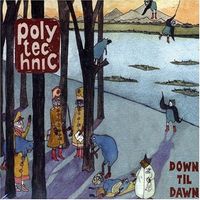Polytechnic - Down til Dawn