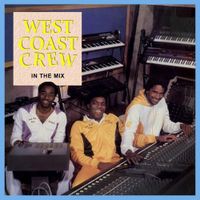 West Coast Crew - In The Mix