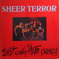 Sheer Terror - Just Can't Hate Enough