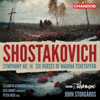 Elizabeth Atherton / Jess Dandy / Peter Rose / BBC Philharmonic / John Storg&aring;rds - Shostakovich: Symphony No. 14; Six Verses of Marina Tsvetayeva