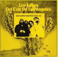 Los Lobos - Del este de Los Angeles (Just Another Band From East L.A.)