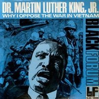 Martin Luther King, Jr. - Why I Oppose the War in Vietnam