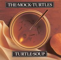 The Mock Turtles - Turtle Soup