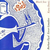 Burhan &Ouml;&ccedil;al & Enver İzmaylov - Black Sea - Kara Deniz