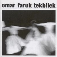 Omar Faruk Tekbilek - Whirling