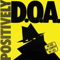 D.O.A. - Positively