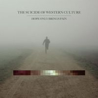 The Suicide Of Western Culture - Hope Only Brings Pain