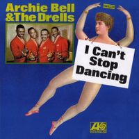 Archie Bell & The Drells - I Can't Stop Dancing