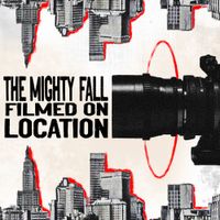 Mighty Fall - Filmed On Location