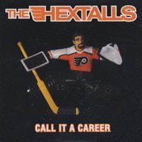The Hextalls - Call It A Career