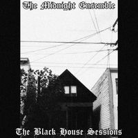 The Midnight Ensemble - The Black House Sessions