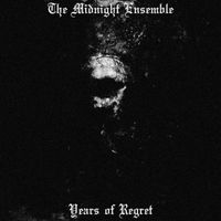 The Midnight Ensemble - Years of Regret
