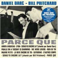 Daniel Darc - Bill Pritchard - Parce que